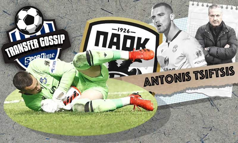 Transfer Gossip – ΠΑΟΚ: Ο Τσιφτσής ψηλά στη λίστα! Ο Μπότο θα ψάξει και για άλλον τερματοφύλακα το καλοκαίρι